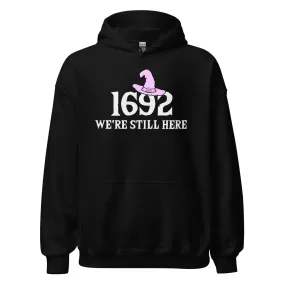 1692 We're Still Here Salem Witch Hoodie