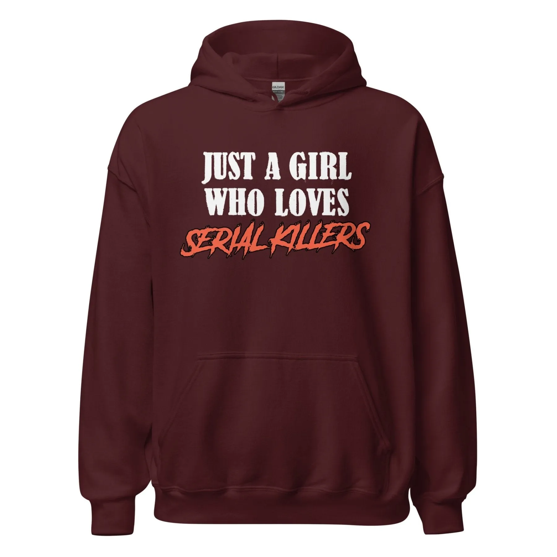 Just a Girl Who Loves Serial Killers Hoodie