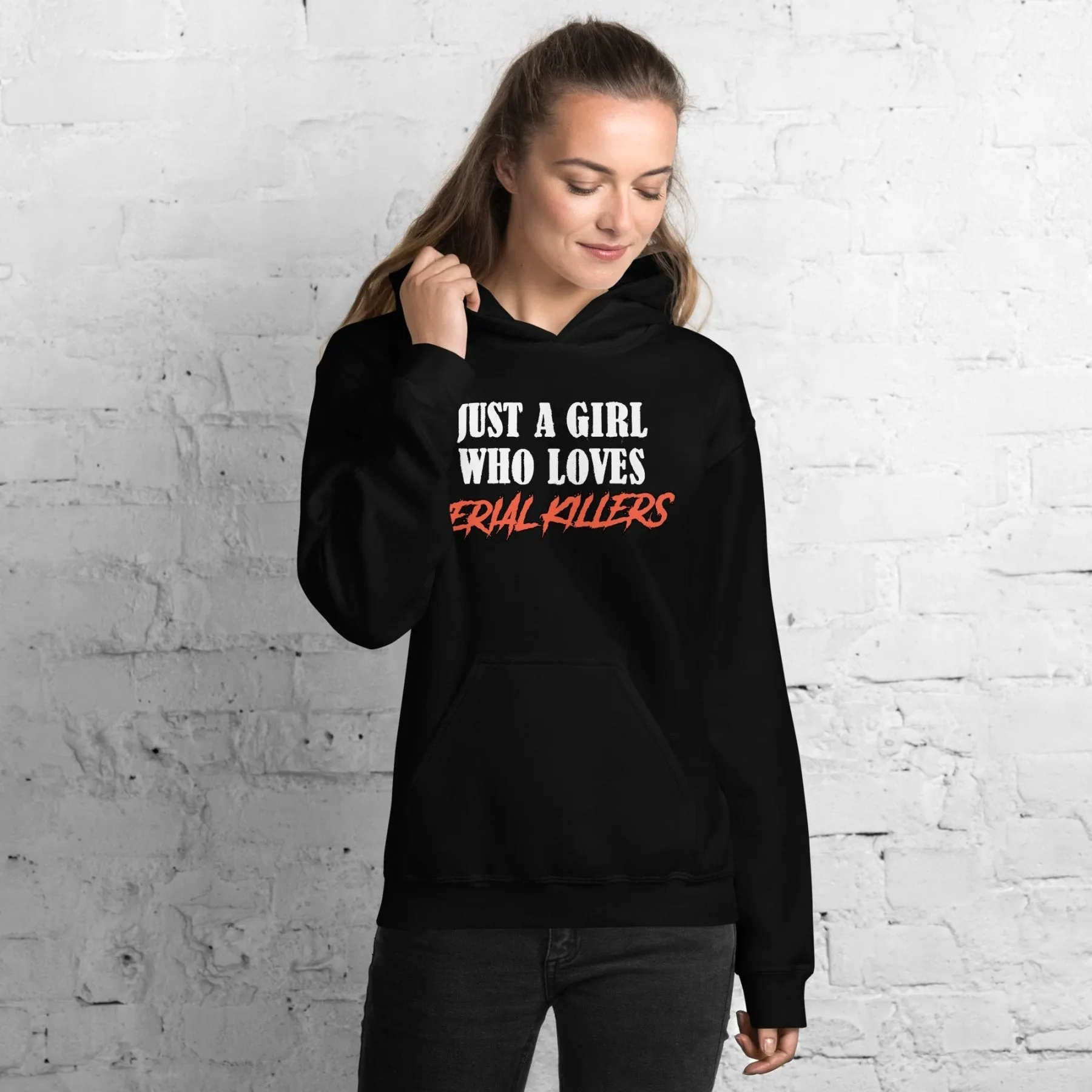 Just a Girl Who Loves Serial Killers Hoodie