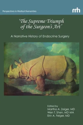 'The Supreme Triumph of the Surgeon's Art': A Narrative History of Endocrine Surgery